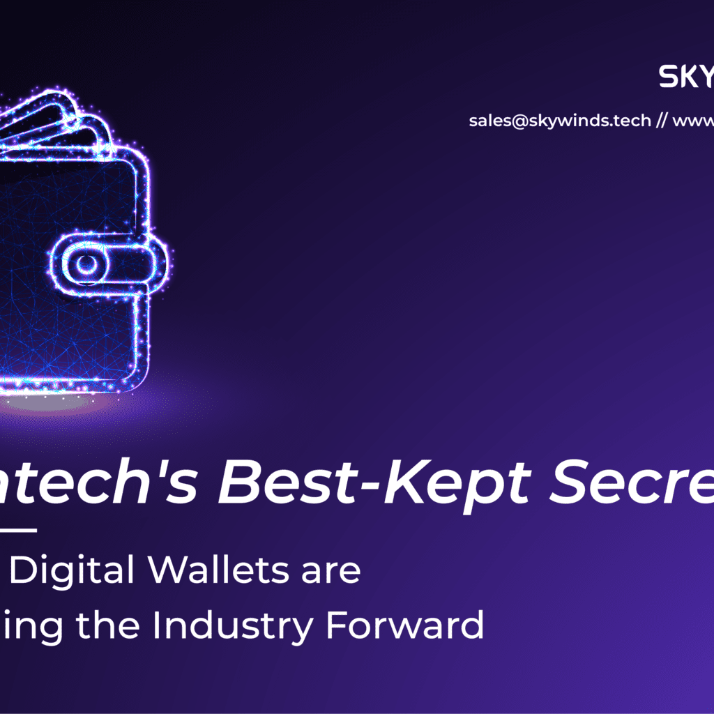 Fintech’s Best-Kept Secret: How Digital Wallets are Leading the Industry Forward