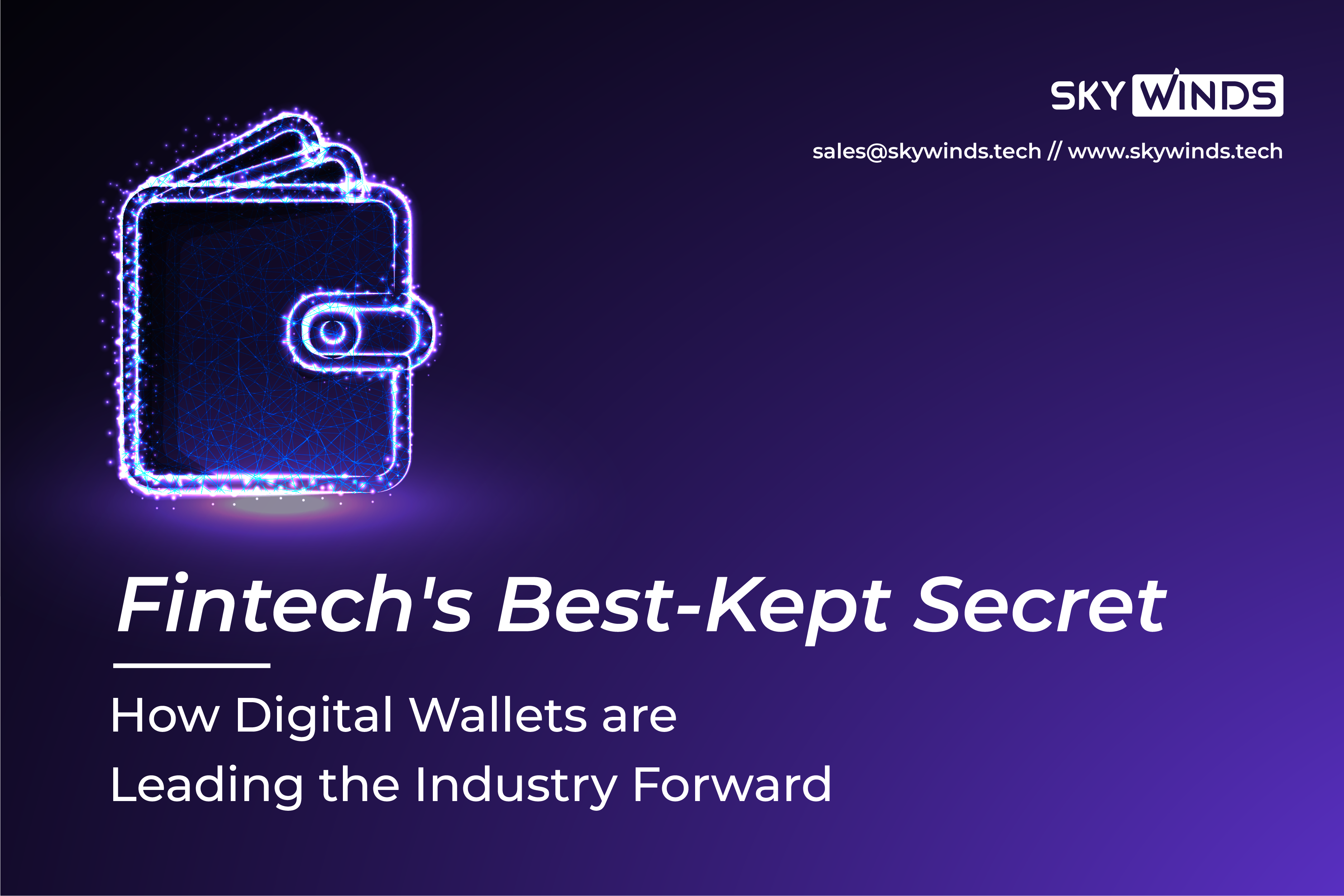 Fintech’s Best-Kept Secret: How Digital Wallets are Leading the Industry Forward