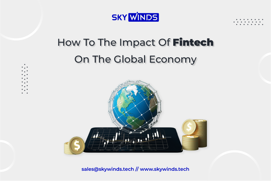 Fintech How To The Impact Of  The Global Economy